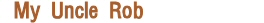 Washington Publishers - My Uncle Rob